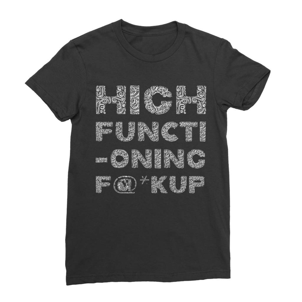 High Functioning Classic T Shirt